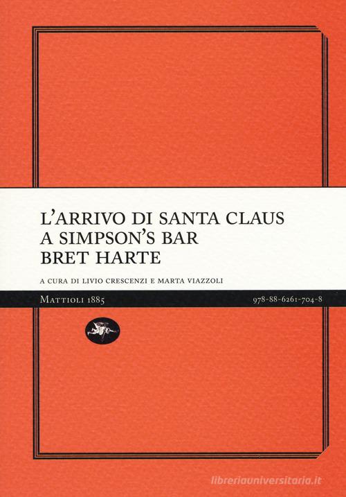 L' arrivo di Santa Claus a Simpson's Bar di Bret Harte edito da Mattioli 1885