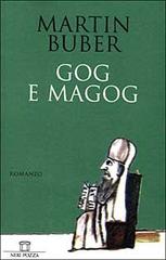 Gog e Magog di Martin Buber edito da Neri Pozza