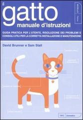 Il gatto. Manuale d'istruzioni di David Brunner, Sam Stall edito da Kowalski