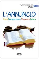 L' annuncio. Parola, evangelizzazione, narrazione, cultura edito da AVE