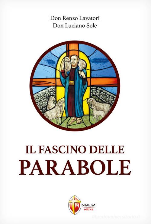 Il fascino delle parabole di Renzo Lavatori, Luciano Sole edito da Editrice Shalom