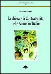 La chiesa e la confraternita delle anime in Tuglie di Enzo Pagliara edito da Barbieri