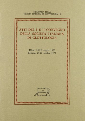 Atti del 1° e 2° Convegno della società italiana di glottologia edito da Il Calamo