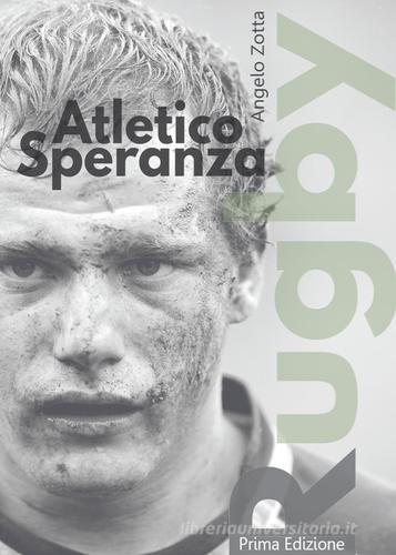 Atletico Speranza di Angelo Zotta edito da Youcanprint