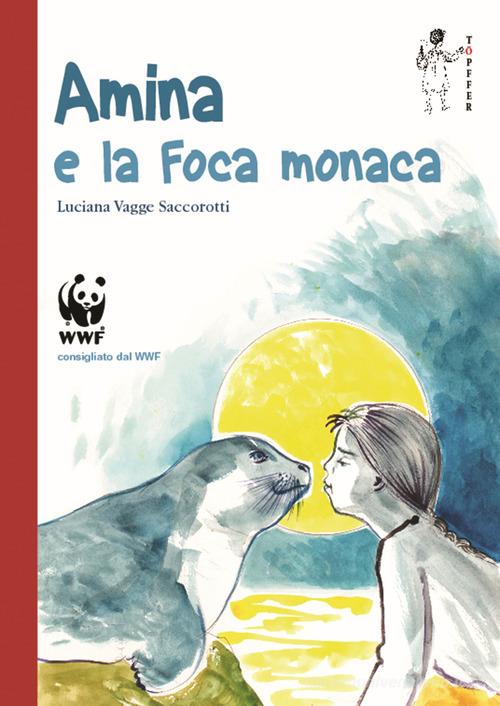 Amina e la foca monaca di Luciana Vagge Saccorotti edito da Töpffer