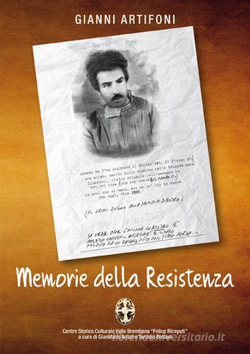 Memorie della Resistenza di Gianni Artifoni edito da Corponove