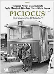 Piciocus. Storie di ex bambini dell'Isola che c'è di Francesco Abate, Gianni Zanata, Paolo Maccioni edito da Caracò