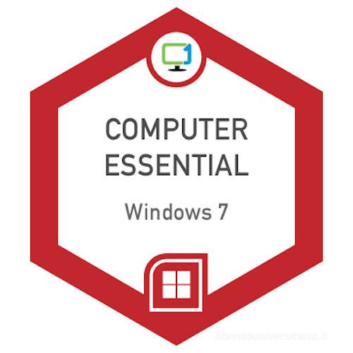 Windows 7. Computer Essential Windows 7. Con Contenuto digitale per accesso on line edito da AULA01-La Palestra Digitale