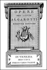 Opere del conte Algarotti (rist. anast. Venezia, 1791) di Francesco Algarotti edito da Scripta