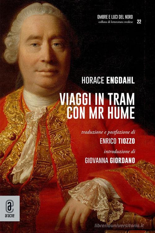 Libro Viaggi in tram con Mr Hume di Horace Engdahl Ombre e luci del Nord di Aracne (Genzano di Roma)