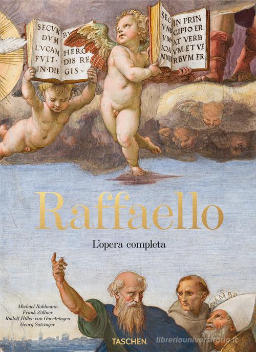 Raffaello. L'opera completa. Dipinti, affreschi, arazzi, architettura. Ediz. italiana di Michael Rohlmann, Frank Zöllner, Rudolf Hiller von Gaertringen edito da Taschen