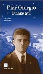 Pier Giorgio Frassati di Michele Aramini edito da Editrice Elledici