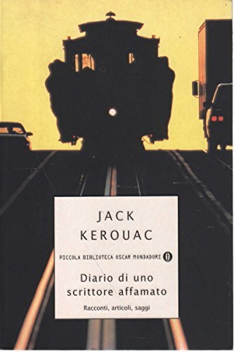 Diario di uno scrittore affamato di Jack Kerouac edito da Mondadori