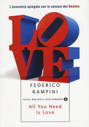 All you need is love. L'economia spiegata con le canzoni dei Beatles di Federico Rampini edito da Mondadori