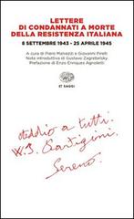 Lettere di condannati a morte della Resistenza italiana. 8 settembre 1943-25 aprile 1945 edito da Einaudi