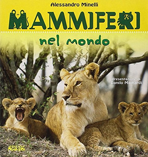 Mammiferi nel mondo di Alessandro Minelli edito da Giunti Editore