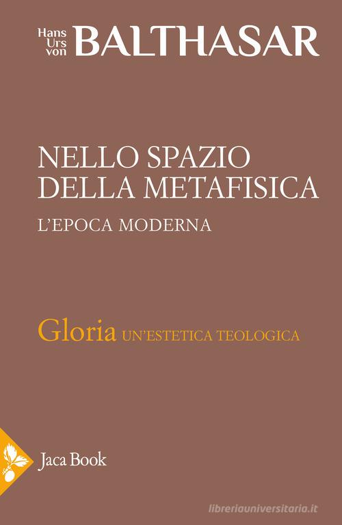 Gloria. Una estetica teologica vol.5 di Hans Urs von Balthasar edito da Jaca Book