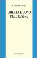 Libertà e dono dell'essere di Claudio Ciancio edito da Marietti 1820