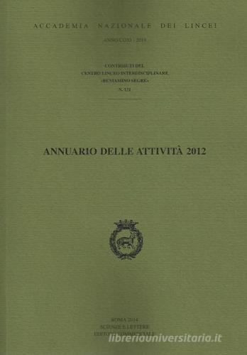 Annuario delle attività 2012 edito da Accademia Naz. dei Lincei
