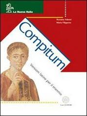 Compitum. Per i Licei e gli Ist. magistrali. Con CD-ROM di Rossana Valenti, Maria Filippone edito da La Nuova Italia