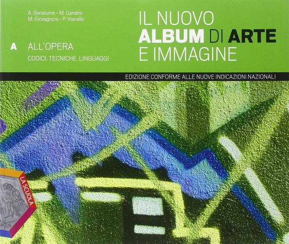 Il nuovo album di arte e immagine. Vol. A-B-C. Con Schede di approfondimento. Ediz. plus. Per la Scuola media. Con e-book. Con espansione online di Andrea Bonalume, Marina Gandini, Maurizio Giovagnoni edito da La Scuola