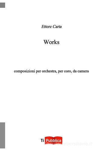 Works di Ettore Carta edito da Lampi di Stampa