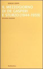 Il mezzogiorno di De Gasperi e Sturzo (1944-1959) di Sergio Zoppi edito da Rubbettino
