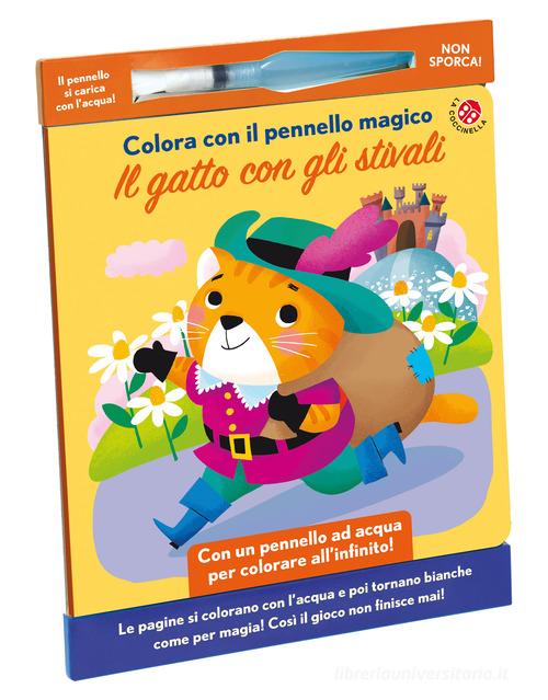 Il gatto con gli stivali. Colora con il pennello magico. Ediz. illustrata. Con gadget di Francesca Galmozzi edito da La Coccinella