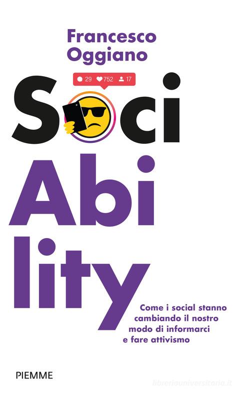SociAbility. Come i social stanno cambiando il nostro modo di informarci e fare attivismo di Francesco Oggiano edito da Piemme