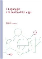 Il linguaggio e la qualità delle leggi di Raffaele Libertini edito da CLEUP