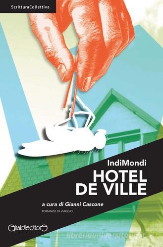 Hotel de Ville di IndiMondi edito da Giraldi Editore
