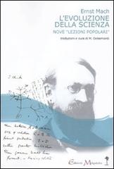 L' evoluzione della scienza. Nove «lezioni popolari» di Ernst Mach edito da Book Time