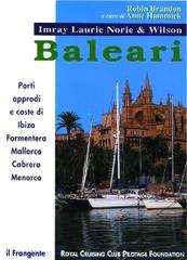 Baleari. Porti, approdi e coste di Ibiza, Formentera, Mallorca, Cabrera e Menorca di Robin Brandon edito da Il Frangente