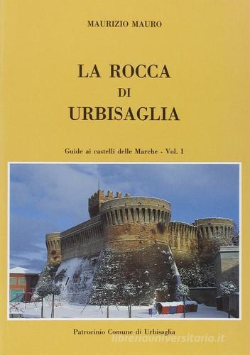 La rocca di Urbisaglia di Maurizio Mauro edito da Adriapress