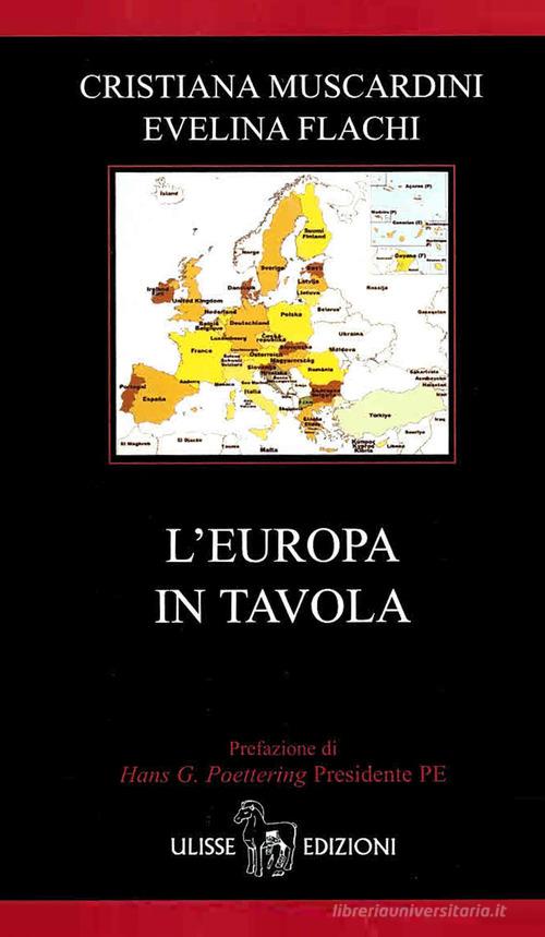 L' Europa in tavola di Cristiana Muscardini, Evelina Flachi edito da Ulisse Edizioni