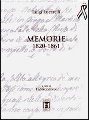 Memorie 1820-1861 di Luigi Lucarelli edito da Media Video