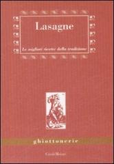 Lasagne. Le migliori ricette della tradizione di Marco Zulberti edito da Edizioni & Comunicazione