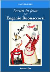 Scritti in festa per Eugenio Buonaccorsi di Eugenio Ripepi edito da Zem Edizioni