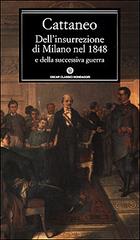 Dell'insurrezione di Milano nel 1848 e della successiva guerra di Carlo Cattaneo edito da Mondadori