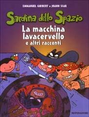 La macchina lavacervello e altri racconti. Sardina dello spazio vol.3 di Emmanuel Guibert, Joann Sfar edito da Mondadori