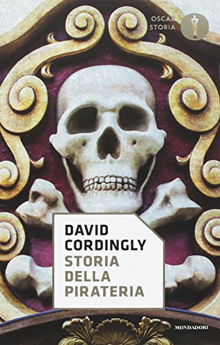 Storia della pirateria di David Cordingly edito da Mondadori