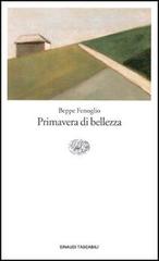 Primavera di bellezza di Beppe Fenoglio edito da Einaudi