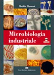 Microbiologia industriale. Con CD-ROM di Matilde Manzoni edito da CEA