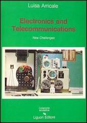 Electronics and telecommunications. Inglese tecnico per elettronica e telecomunicazioni di M. Luigia Arricale edito da Liguori