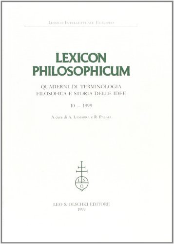 Lexicon philosophicum. Quaderni di terminologia filosofica e storia delle idee vol.10 edito da Olschki