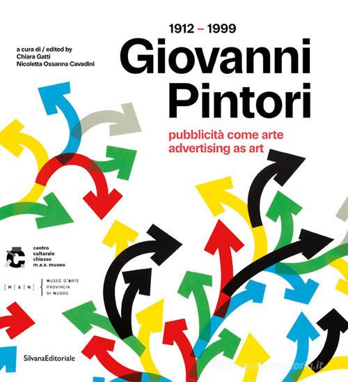 Giovanni Pintori (1912-1999). Pubblicità come arte-Advertising as art. Ediz. illustrata edito da Silvana