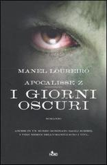 Apocalisse Z. I giorni oscuri di Manel Loureiro edito da Nord