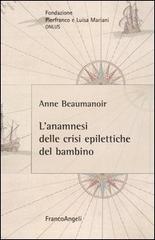 L' anamnesi delle crisi epilettiche del bambino di Anne Beaumanoir edito da Franco Angeli