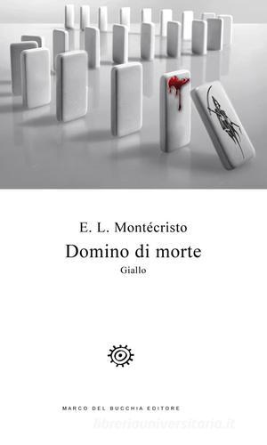 Domino di morte di E. L. Montécristo edito da Del Bucchia