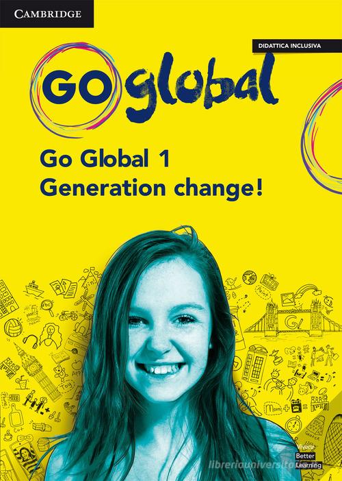 Go global. Student's book, Workbook and Generation change. Per la Scuola media. Con e-book. Con espansione online vol.1 di Ben Goldstein, Ceri Jones, Vicki Anderson edito da Cambridge